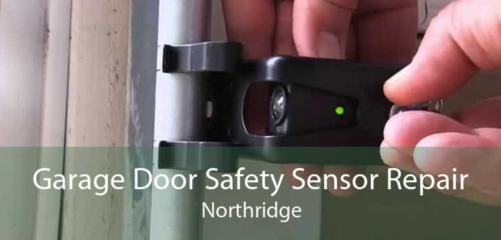 Garage Door Safety Sensor Repair Northridge