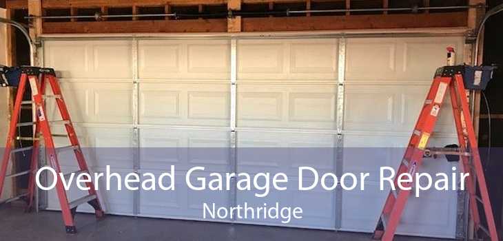 Overhead Garage Door Repair Northridge