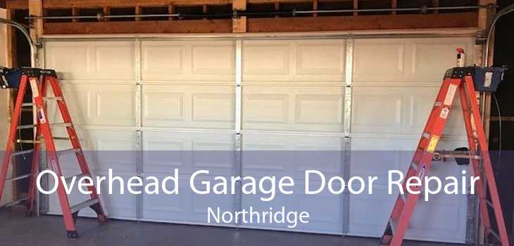 Overhead Garage Door Repair Northridge