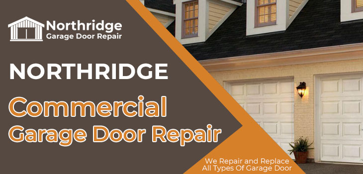 commercial garage door repair in Northridge