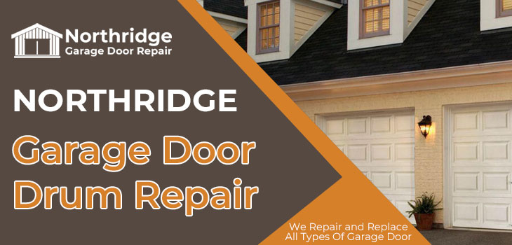 garage door drum repair in Northridge